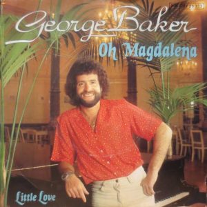 George Baker - Oh Magdalena