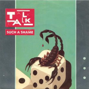 Talk Talk - Such A Shame