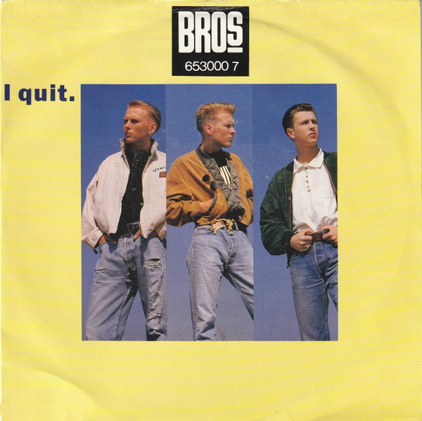 Bros - I Quit. 1 Bros - I Quit.