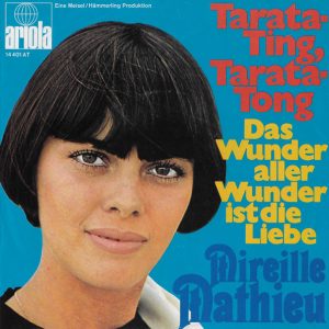 Mireille Mathieu - Tarata-Ting, Tarata-Tong / Das Wunder Aller Wunder Ist Die Liebe