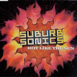 Suburb Sonics - Hot Like The Sun
