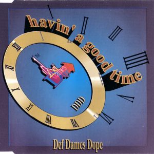 Def Dames Dope - Havin' A Good Time