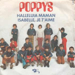 Poppys - Halleluia Maman / Isabelle, Je T'aime