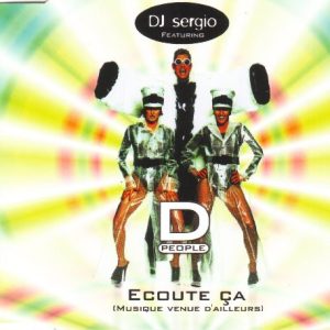 DJ Sergio & D People - Ecoute Ça (Musique Venue D'Ailleurs)