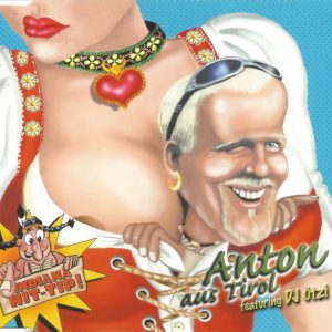 Anton Feat. DJ Ötzi - Anton Aus Tirol