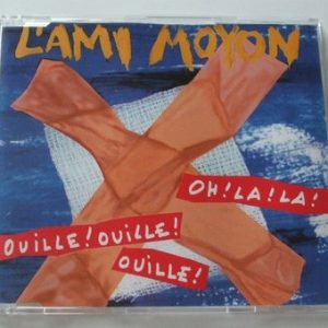 L'ami Moyon - Oh La La Ouille Ouille Ouille !