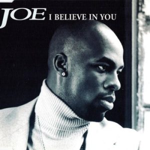 Joe - I Believe In You