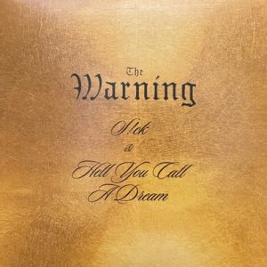 The Warning - S!ck/Hell You Call A Dream