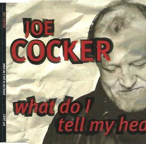 Joe Cocker - What Do I Tell My Heart