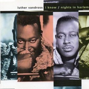 Luther Vandross - I Know / Nights In Harlem