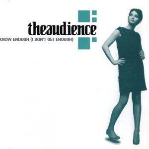 theaudience - I Know Enough (I Don't Get Enough)