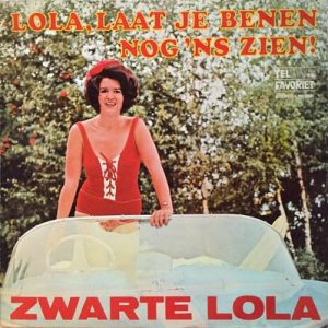 Zwarte Lola - Lola, Laat Je Benen Nog 'ns Zien!