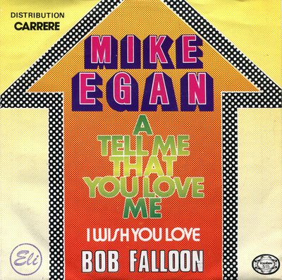 Mike Egan (3), Bob Falloon - Tell Me That You Love Me 1 Mike Egan (3), Bob Falloon - Tell Me That You Love Me