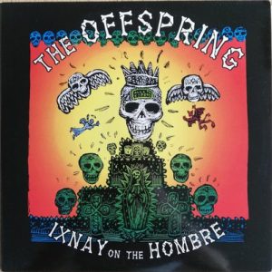 The Offspring - Ixnay On The Hombre
